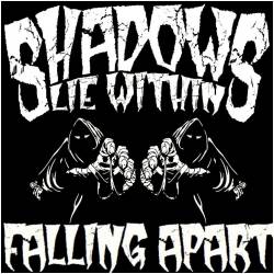 Shadows Lie Within : Falling Apart